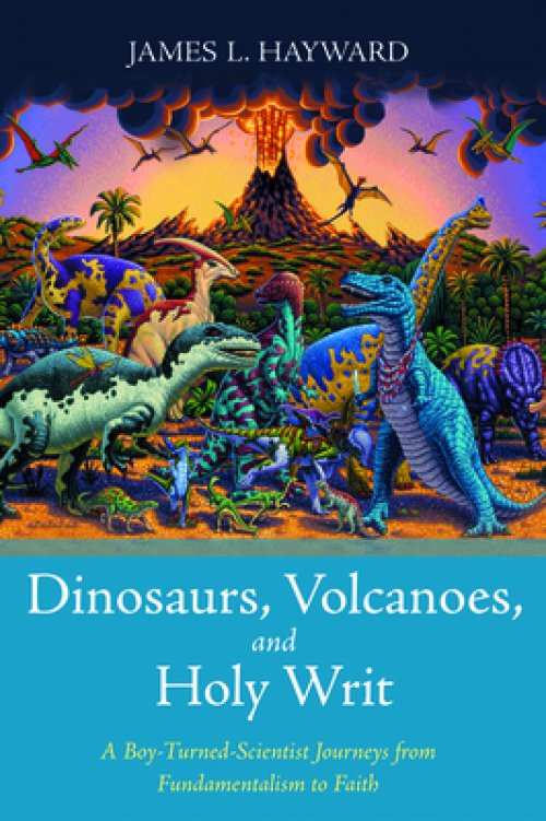 Dinosaurs, Volcanoes, and Holy Writ