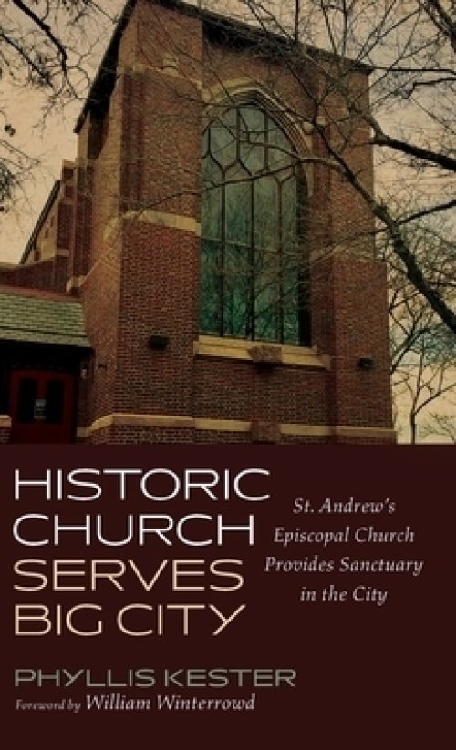 Historic Church Serves Big City: St. Andrew's Episcopal Church Provides Sanctuary in the City