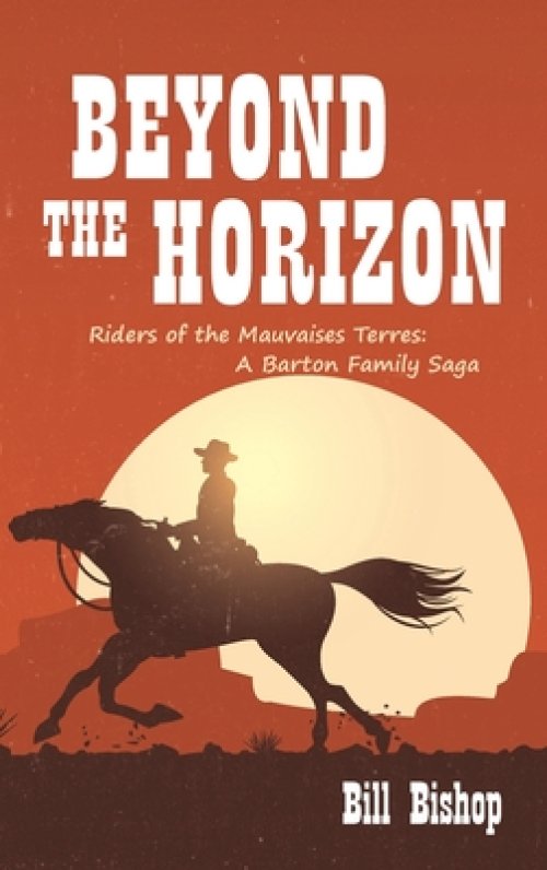 Beyond the Horizon: Riders of the Mauvaises Terres