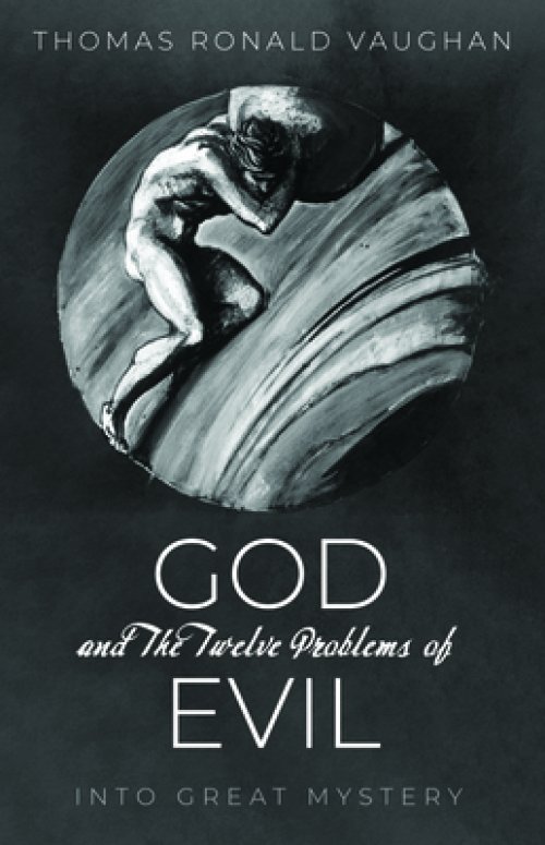 God and The Twelve Problems of Evil