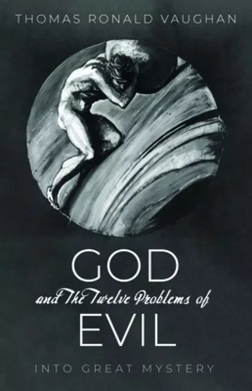 God and The Twelve Problems of Evil