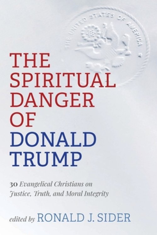 The Spiritual Danger of Donald Trump