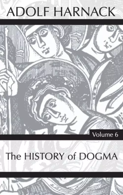 History of Dogma, Volume 6