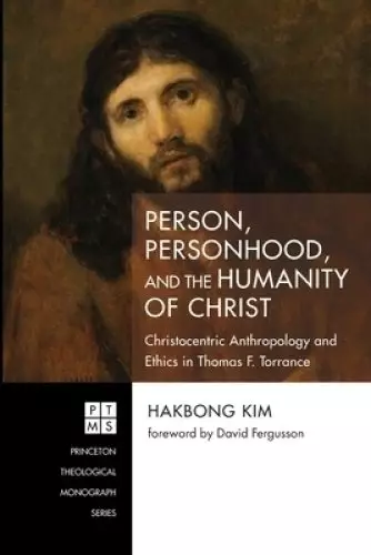 Person, Personhood, and the Humanity of Christ