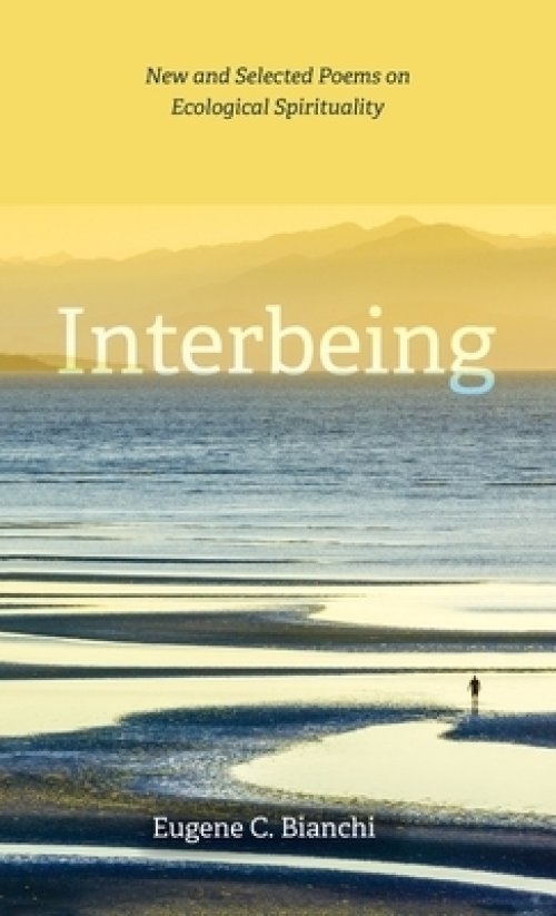 Interbeing: New and Selected Poems on Ecological Spirituality