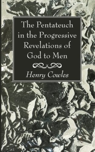 The Pentateuch in the Progressive Revelations of God to Men