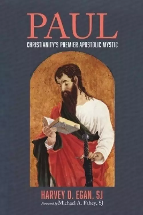 Paul: Christianity's Premier Apostolic Mystic