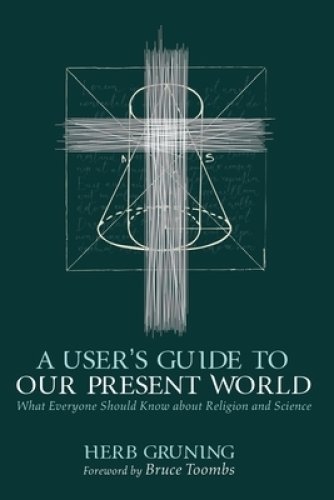 A User's Guide to Our Present World