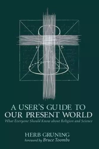 A User's Guide to Our Present World