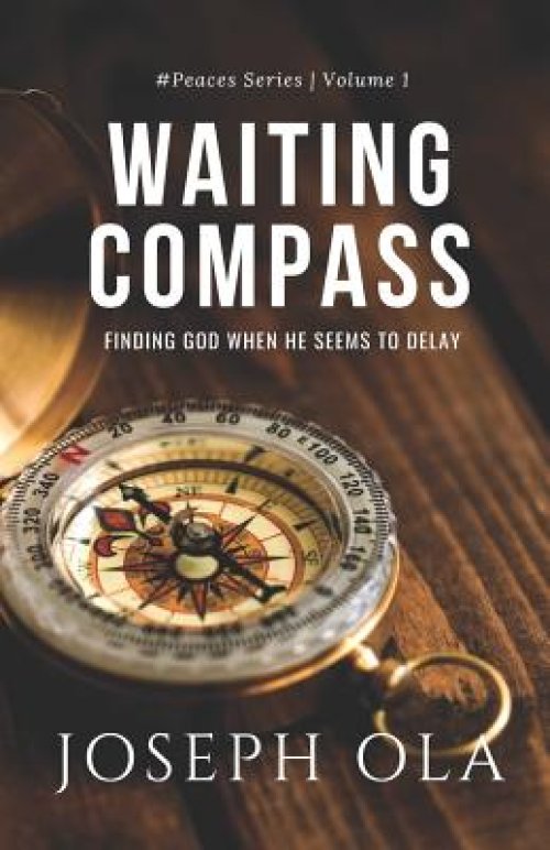 Waiting Compass: Finding God when He seems to delay