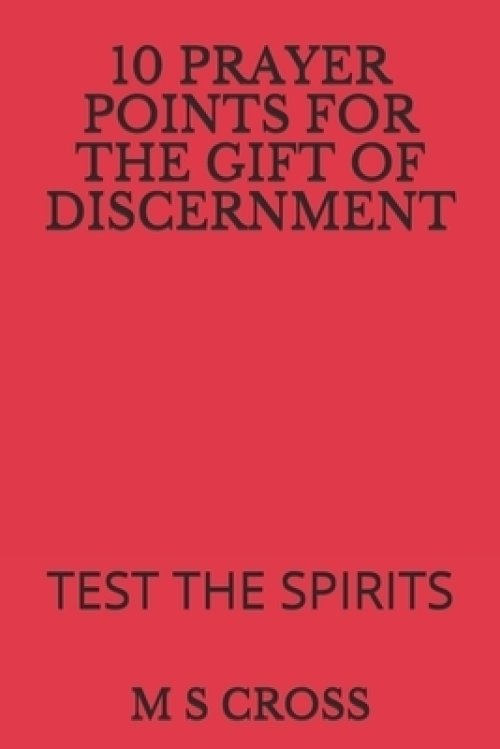 10 Prayer Points for the Gift of Discernment: Test the Spirits