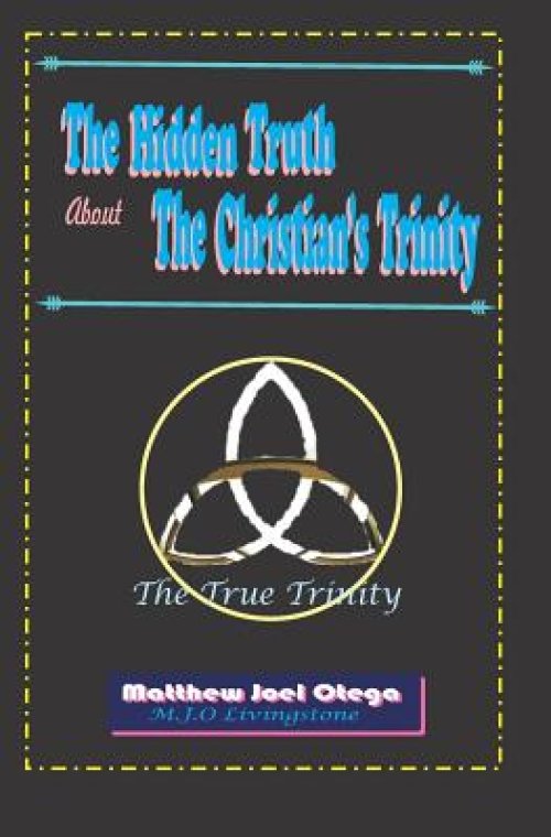 The Hidden Truth About The Christian Trinity: The True Trinity