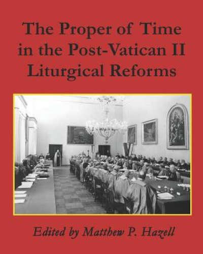 The Proper of Time in the Post-Vatican II Liturgical Reforms