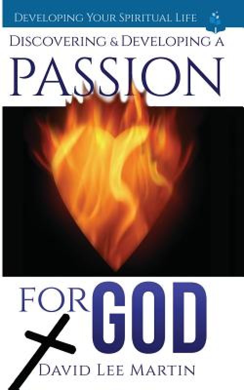 Discovering and Developing a Passion for God