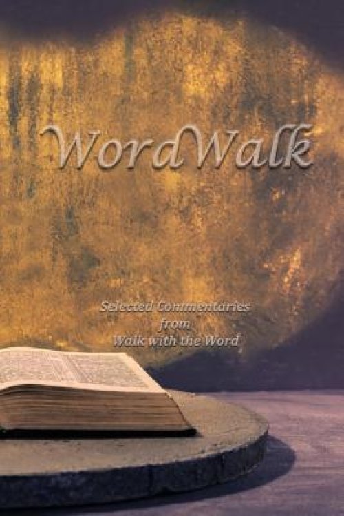 WordWalk: Selected Commentaries from Walk with the Word