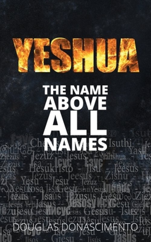 YESHUA: The Name Above All Names