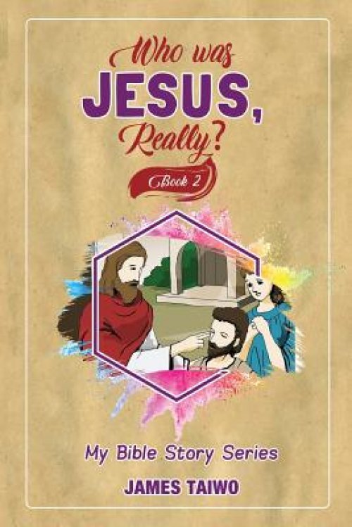 Who Was Jesus, Really? Book Two