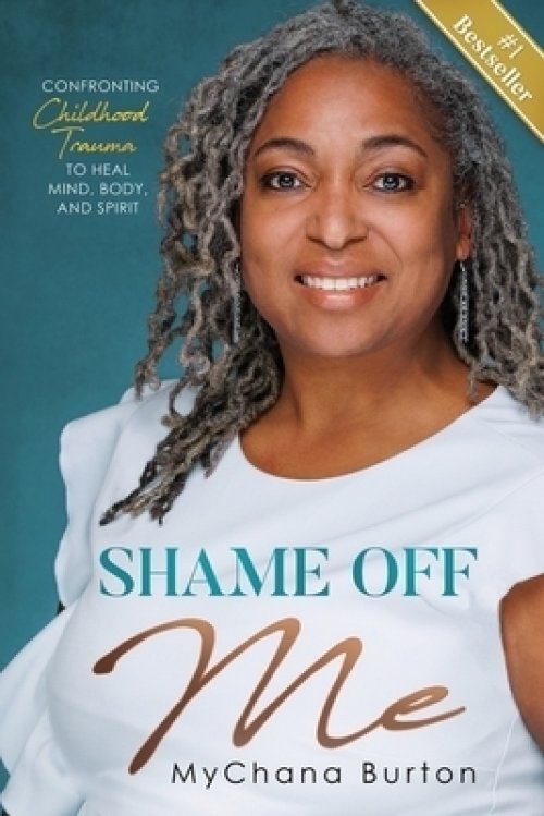 Shame Off Me: Confronting Childhood Trauma to Heal Mind, Body, and Spirit