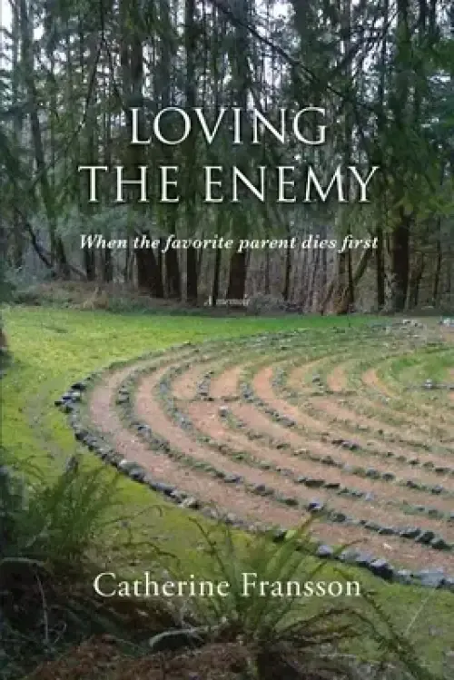 Loving the Enemy: When the favorite parent dies first