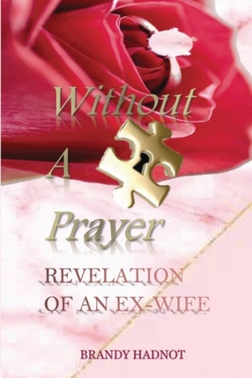 Without A Prayer: Revelation of an Ex-Wife