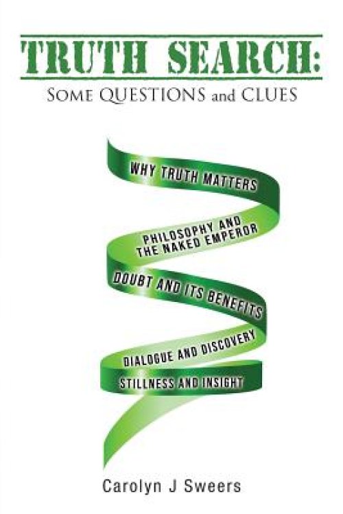 Truth Search: Some QUESTIONS and CLUES