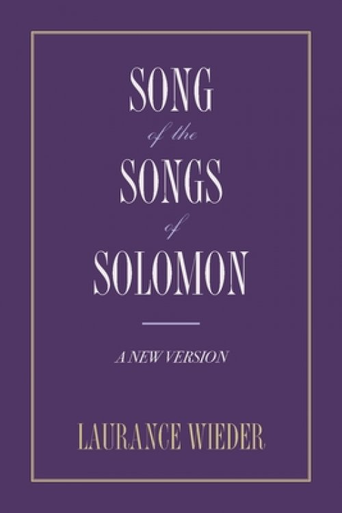 Song of the Songs of Solomon: A New Version