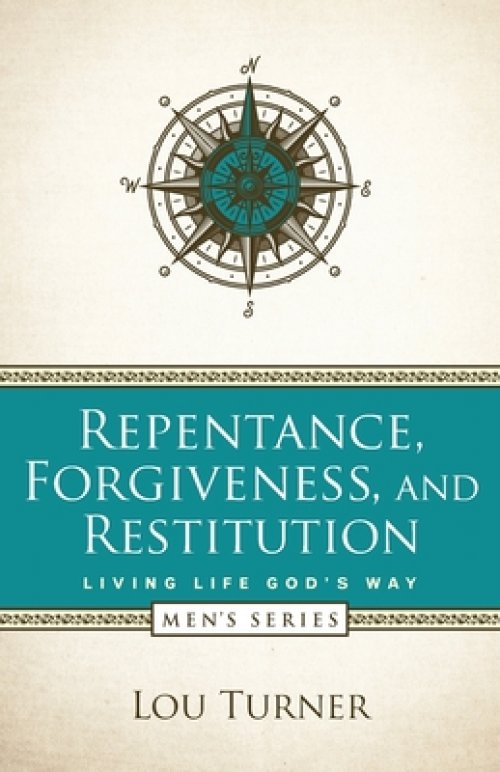 Repentance, Forgiveness, and Restitution