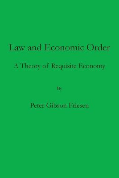 Law and Economic Order : A Theory of Requisite Economy