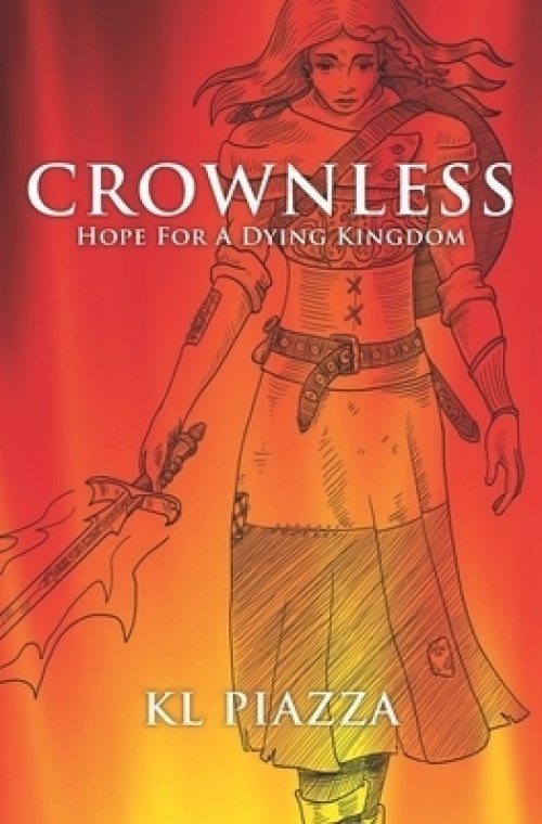 Crownless: Hope For A Dying Kingdom A Juvenile Christian Action Adventure Novel