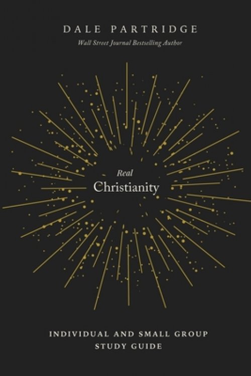 Real Christianity: Individual and Small Group Study Guide