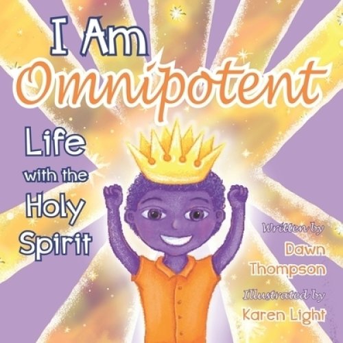 I Am Omnipotent: Life With The Holy Spirit