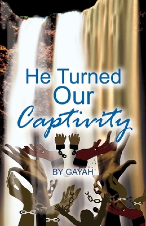 HE TURNED OUR CAPTIVITY