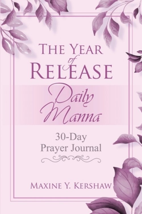 The Year of Release: Daily Manna: 30-Day Prayer Journal