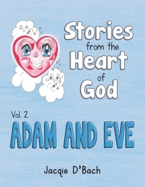 Stories from the Heart of God, Adam and Eve