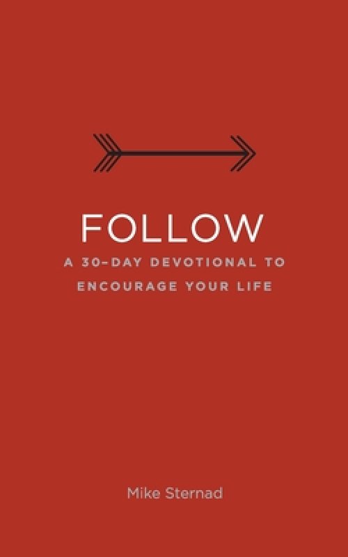 Follow: A 30-Day Devotional to Encourage Your Life