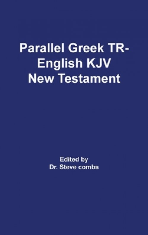 Parallel Greek Received Text and King James Version The New Testament