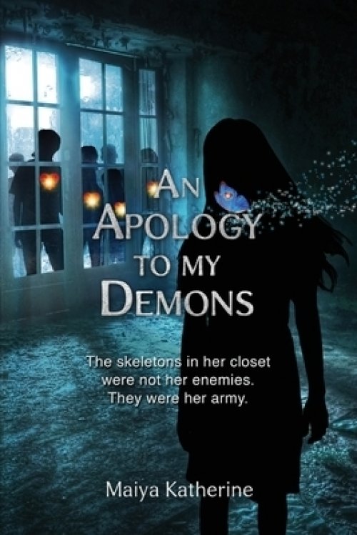 An Apology to My Demons: The skeletons in her closet were not her enemies. They were her army.