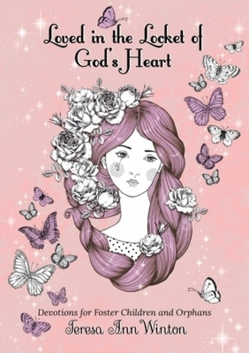 Loved in the Locket of God's Heart: Devotions for Foster Children and Orphans