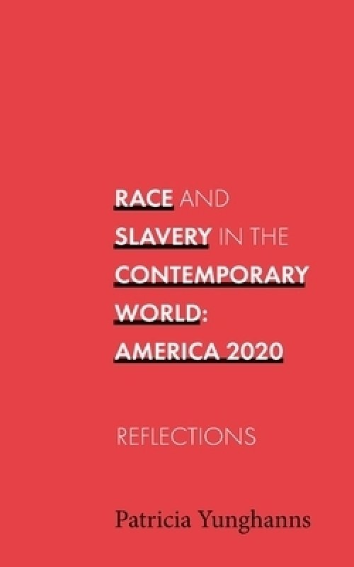 Race and Slavery in the Contemporary World: Reflections