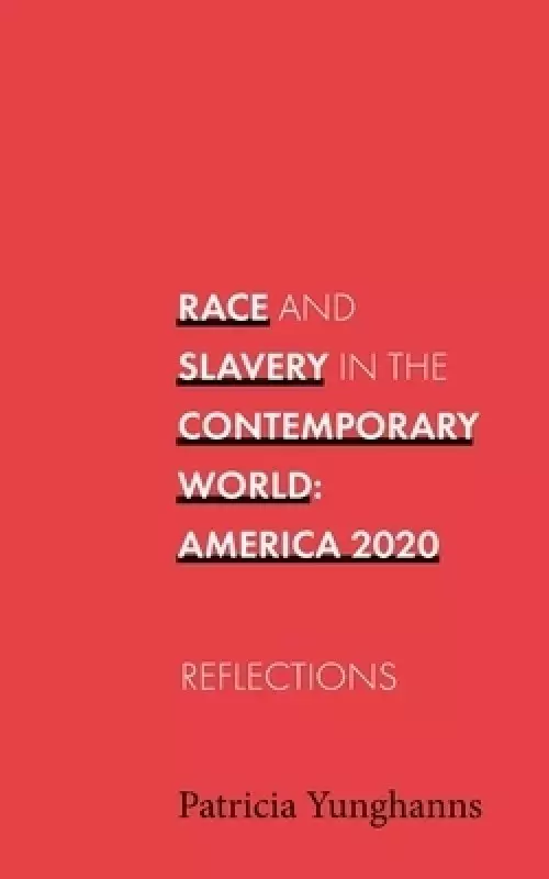 Race and Slavery in the Contemporary World: Reflections