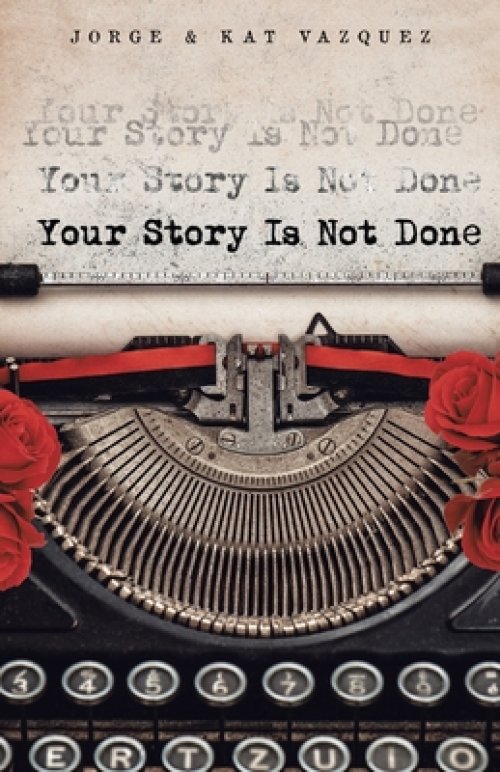 Your Story Is Not Done