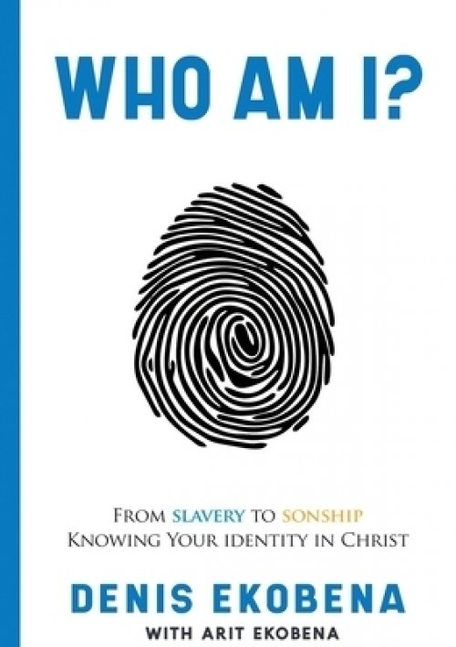 Who Am I?: From slavery to sonship