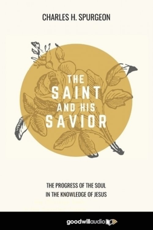 The Saint and His Savior: The Progress of the Soul in the Knowledge of Jesus