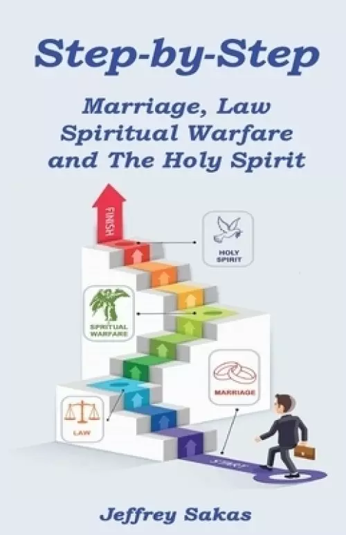 Step-by-Step: Marriage, Law, Spiritual Warfare, and the Holy Spirit