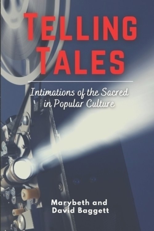 Telling Tales: Intimations of the Sacred in Popular Culture