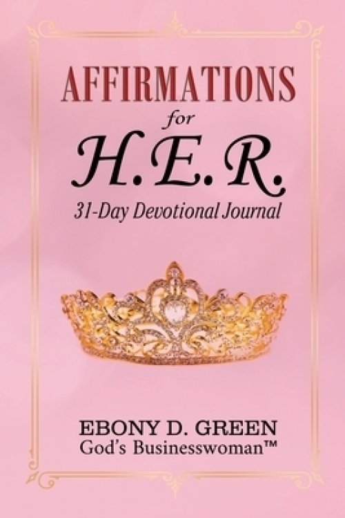 Affirmations for H.E.R.: 31-Day Devotional