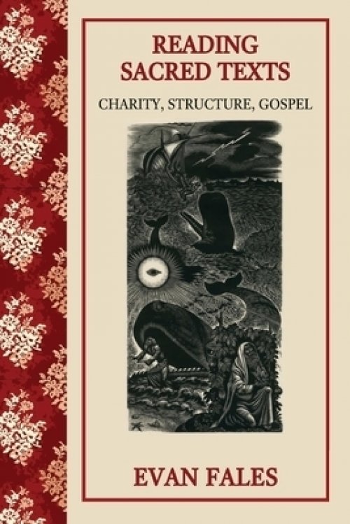 Reading Sacred Texts: Charity, Structure, Gospel