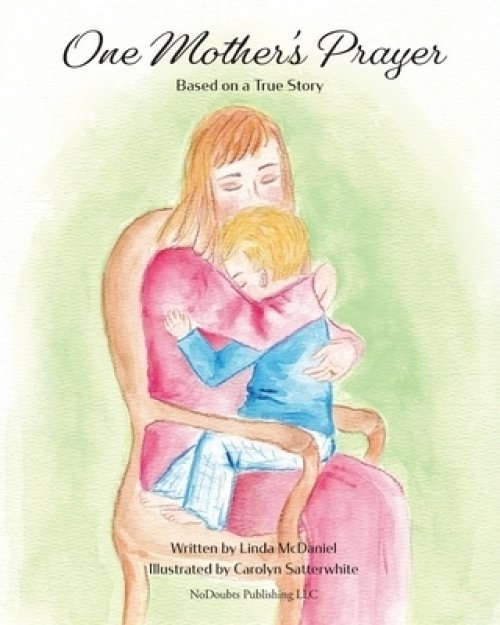 One Mother's Prayer: Based on a True Story