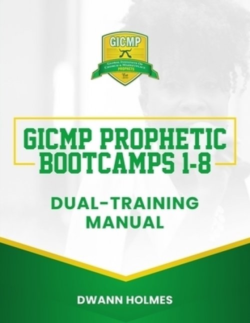 GICMP Prophetic Bootcamps 1 - 8  Dual-Training Manual