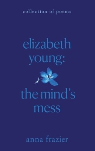 Elizabeth Young: The Mind's Mess